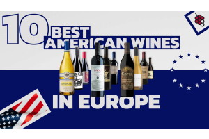 The Best American Wines You Can Buy in Europe in 2025