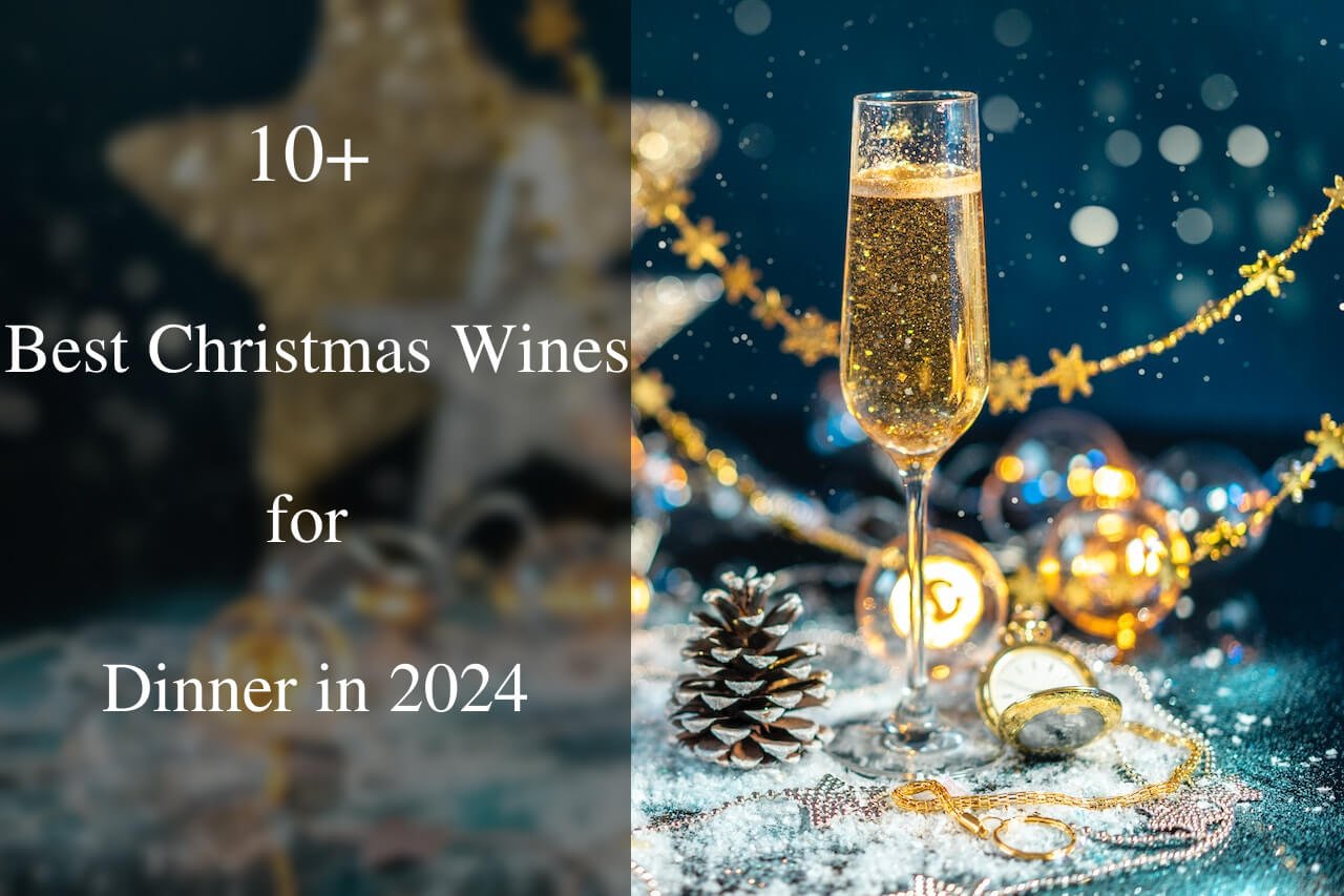 10+ Best Christmas Wines for Dinner in 2024