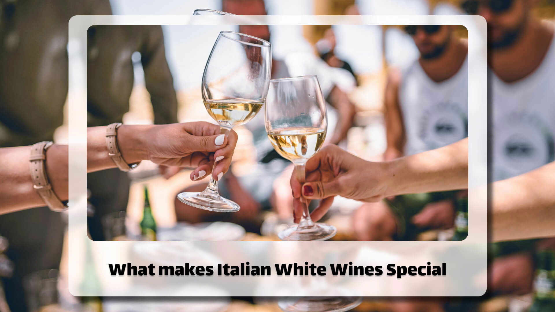 What makes Italian White Wines Special